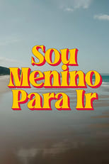 Poster for Sou Menino Para Ir