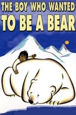 Poster for The Boy Who Wanted to Be a Bear