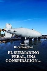 Poster for El submarino Peral, una conspiración 