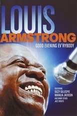 Poster di Good Evening Ev'rybody: In Celebration of Louis Armstrong