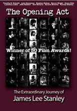 The Opening Act - The Extraordinary Journey of JAMES LEE STANLEY poster