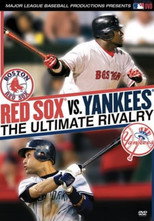 Red Sox vs. Yankees: The Ultimate Rivalry poster
