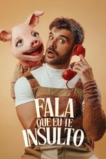 Poster for Fala Que Eu Te Insulto