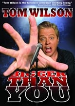 Poster for Tom Wilson: Bigger Than You