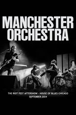Manchester Orchestra: Riot Fest Aftershow (2024)