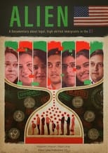 Poster di Alien: A Documentary about legal, high-skilled immigrants in the US