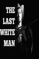 The Last White Man The Last White Man