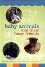Poster for Baby Animals and their Fuzzy Friends 