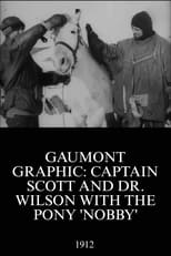 Poster for Gaumont Graphic: Captain Scott and Dr. Wilson with the Pony 'Nobby' 