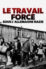 Poster for Le travail forcé sous l’Allemagne nazie