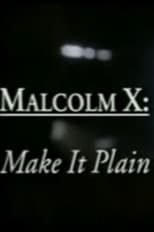 Poster for Malcolm X: Make It Plain