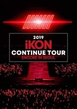 2019 iKON CONTINUE TOUR ENCORE IN SEOUL