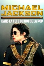 Michael Jackson : Dans la tête du roi de la pop