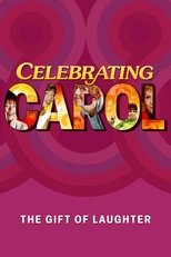 Poster for Celebrating Carol: The Gift of Laughter 