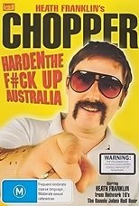 Heath Franklin's Chopper - Harden the F#ck Up Australia main poster