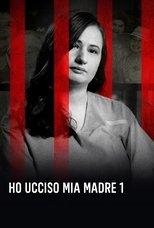 Ho ucciso mia madre