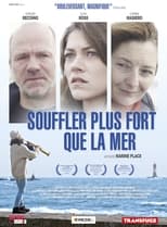 Souffler plus fort que la mer serie streaming