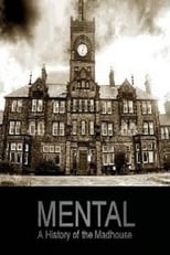 Poster for Mental: A History of the Madhouse 