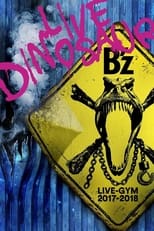 Poster for B'z LIVE-GYM 2017-2018 “LIVE DINOSAUR”