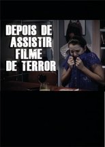 DEPOIS DE ASSISTIR FILME DE TERROR main poster