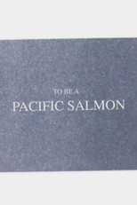 To Be A Pacific Salmon