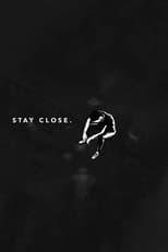 Stay Close