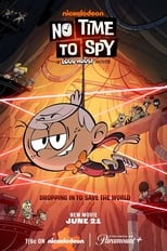 Poster for No Time to Spy: A Loud House Movie