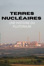 Poster for Terres nucléaires : Une histoire du plutonium 
