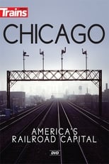 Chicago: America's Railroad Capital