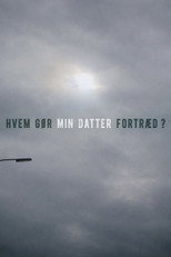 Hvem gør min datter fortræd