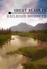 Poster for Great Alaskan Railroad Journeys