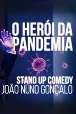 Poster for João Nuno Gonçalo: O Herói da Pandemia 