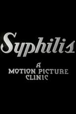 Poster di Syphilis: A Motion Picture Clinic