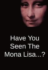 Poster for Have You Seen The Mona Lisa...?