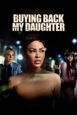 Poster for Buying Back My Daughter 