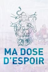 Poster for Ma dose d'espoir 