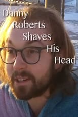 Poster for Danny Roberts Shaves His Head