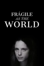 Fragile as the World