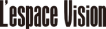 L'espace Vision