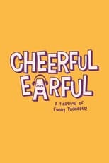 Poster for Cheerful Earful Podcast Festival 2022