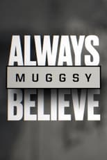 Poster for Muggsy: Always Believe