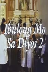 Poster for Ibulong Mo Sa Diyos 2