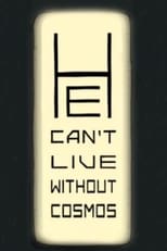 Poster for He Can’t Live Without Cosmos 