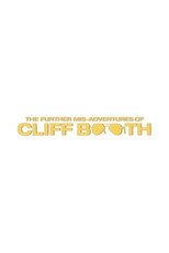 THE FURTHER MIS-ADVENTURES OF CLIFF BOOTH (2026)