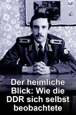 Der heimliche Blick - Wie die DDR sich selbst beobachtete main poster