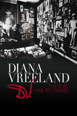 Diana Vreeland: The Eye Has to Travel