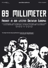 Poster for 89 mm - Freiheit in der Letzten Diktatur Europas