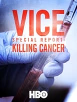 Poster for VICE Special Report: Killing Cancer 