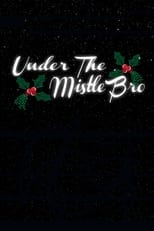 Poster for Under the MistleBro