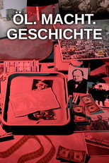 Öl. Macht. Geschichte poster